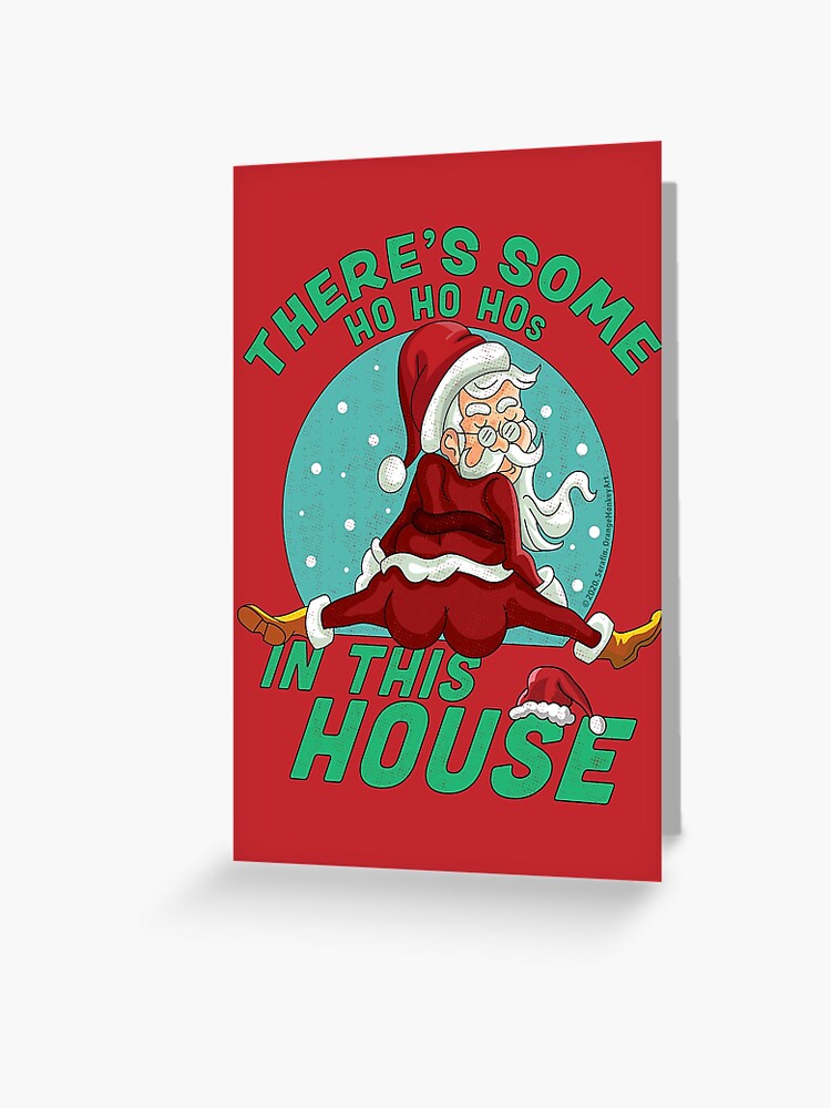 There's Some Ho Ho Hos In this House 