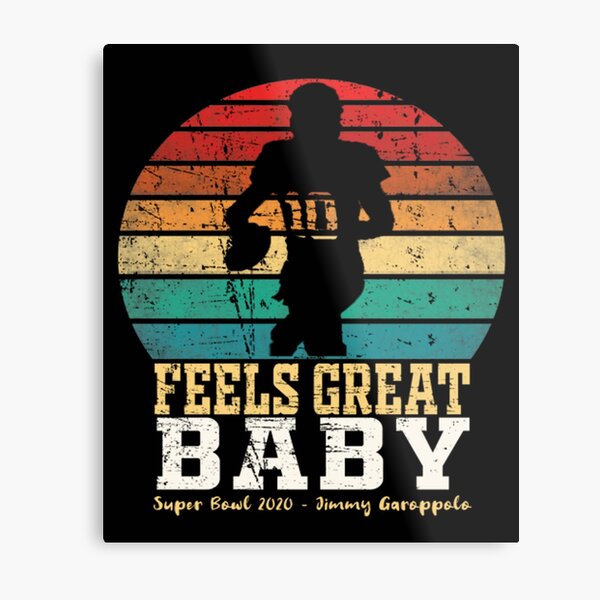 Feels Great Baby Jimmy G Shirt Jimmy Garoppolo George Kittle T-Shirts,  Hoodies, Long Sleeve