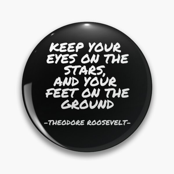 Item preview, Theodore Roosevelt - Keep your eyes on the stars, and your feed on the ground designed and sold by appleofyoureye.