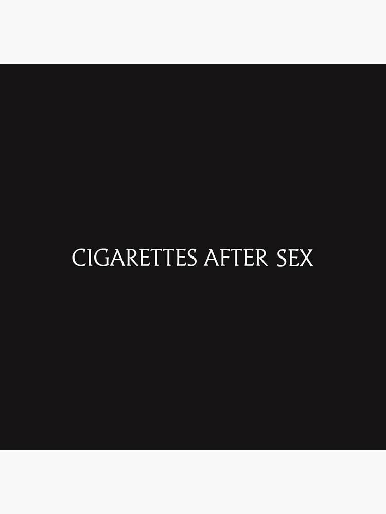 CIGARETTES AFTER SEX
