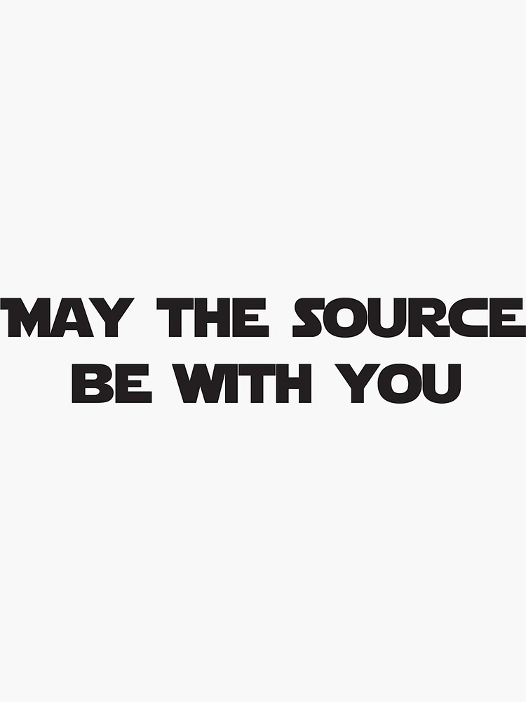 Thumbnail 3 of 3, Sticker, May the Source Be With You designed and sold by johnvlastelica.