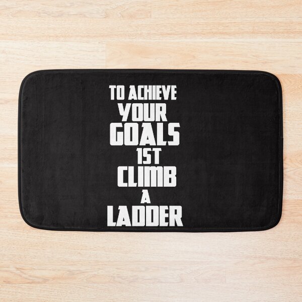 Item preview, To Achieve Your Goal 1st Climb A Ladder designed and sold by DArtest.