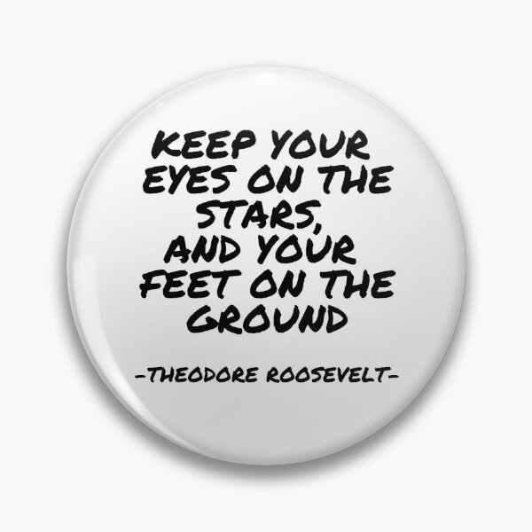 Item preview, Theodore Roosevelt - Keep your eyes on the stars, and your feed on the ground designed and sold by appleofyoureye.