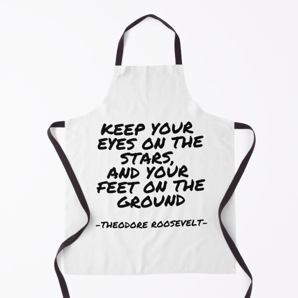 Item preview, Theodore Roosevelt - Keep your eyes on the stars, and your feed on the ground designed and sold by appleofyoureye.