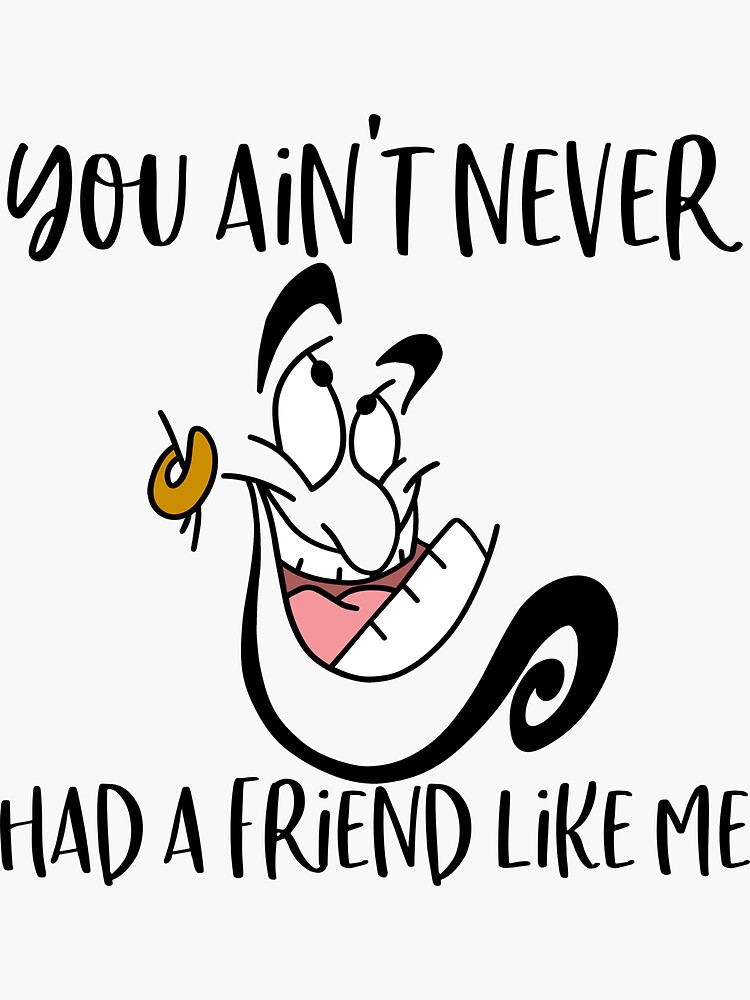 You Aint Never Had A Friend Like Me Sticker For Sale By Sliceofdisney Redbubble