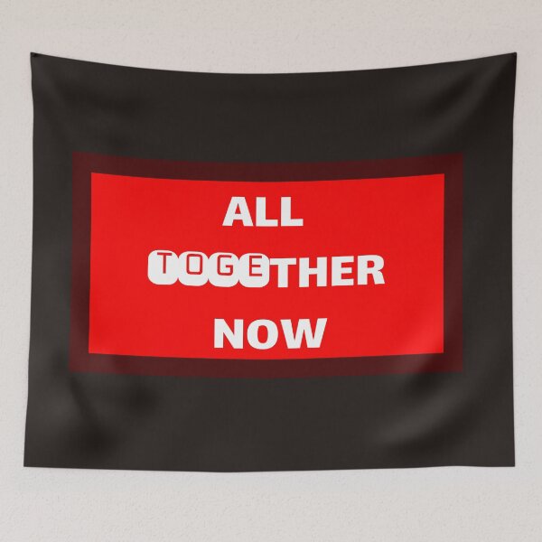 Item preview, All Together Now designed and sold by QuotesDogma.