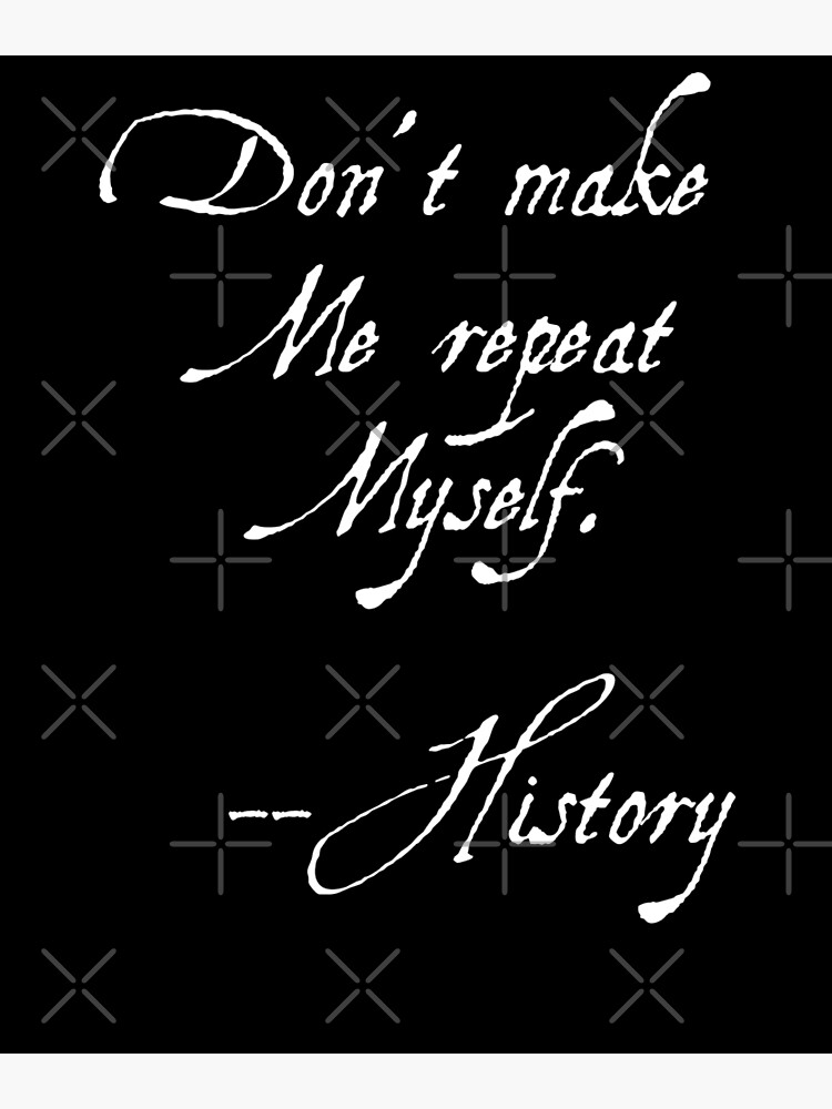 Don't Make Me Repeat Myself History Funny Quote Meme Zip Hoodie