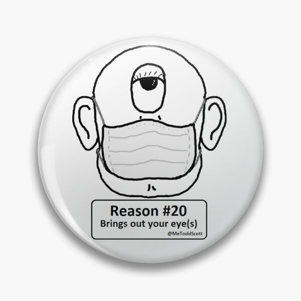 Item preview, Reason #20: Masks bring out your eye(s) designed and sold by MeToddScott.