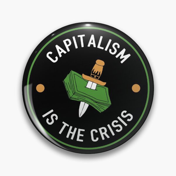Item preview, Capitalism Is The Crisis designed and sold by Picket Club.