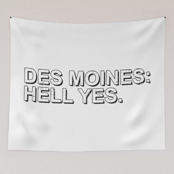Item preview, Des Moines Hell Yes designed and sold by SarcasticStain.