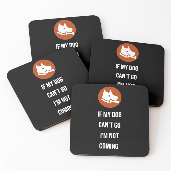 Item preview, If my dog can't go I'm not coming designed and sold by Superarm.