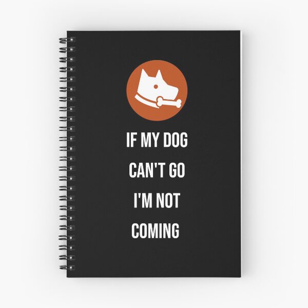Item preview, If my dog can't go I'm not coming designed and sold by Superarm.
