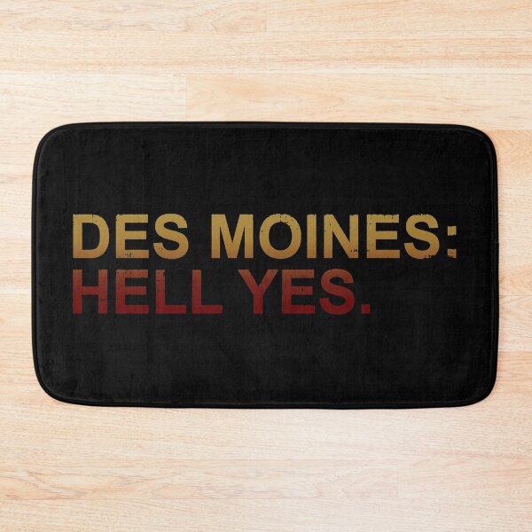 Item preview, Des Moines Hell Yes designed and sold by SarcasticStain.