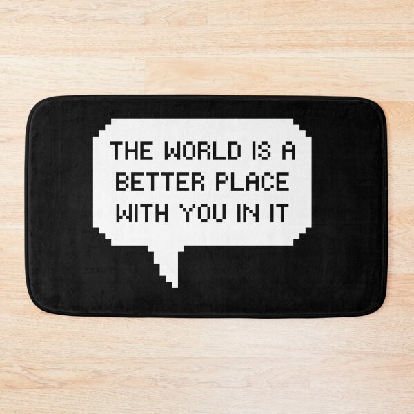 Item preview, the World Is a Better Place with You in It - Speech Bubble designed and sold by kindxinn.