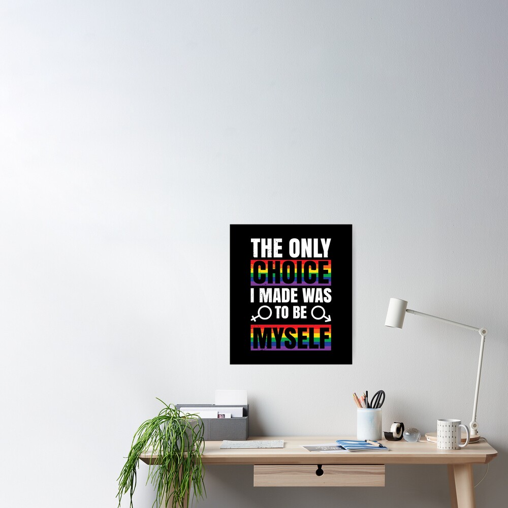Lgbt Gay Pride Rainbow Slogan Choice Present Poster For Sale By Haselshirt Redbubble 9940