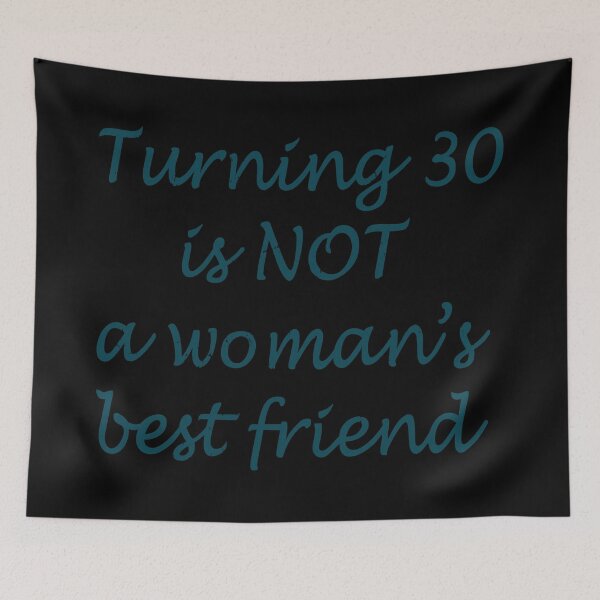 Item preview, Turning 30 is NOT A Woman's Best Friend designed and sold by SarcasticStain.