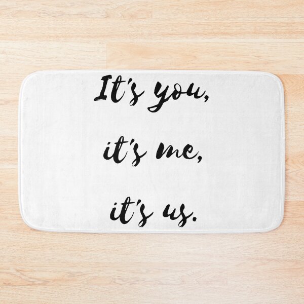 Item preview, It's me, it's you, it's us designed and sold by prehokage.