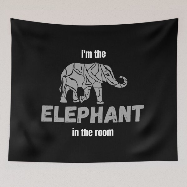 Item preview, I'm the elephant in the room, Funny Gift For a Friend or a family member. designed and sold by PrettyAmazing.