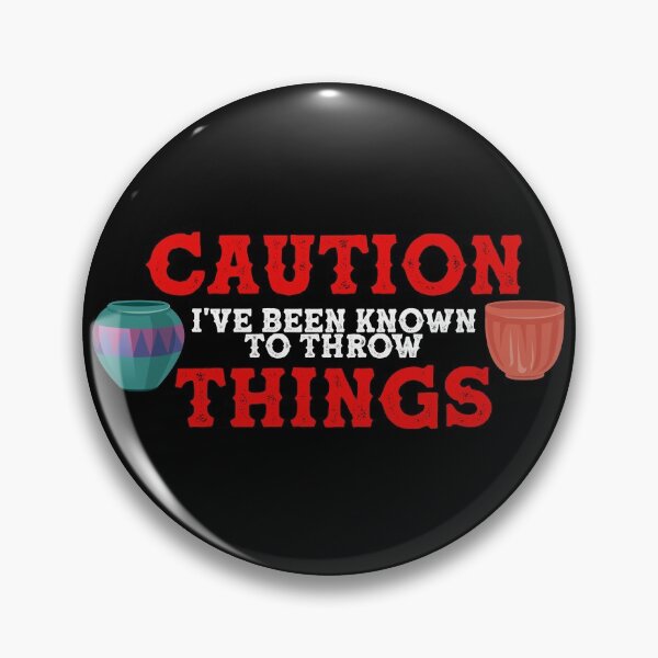 Item preview, Caution I've Been Known to Throw Things | Pottery and Ceramics designed and sold by Dancing Dolphin Crafts.