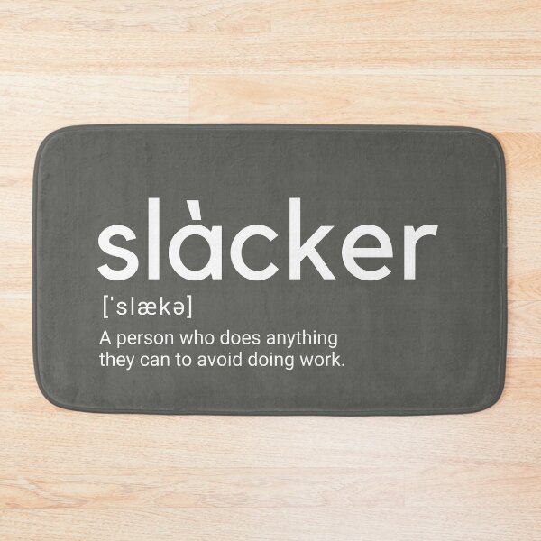 Item preview, Slacker (Dictionary word) designed and sold by TheAsianOne.