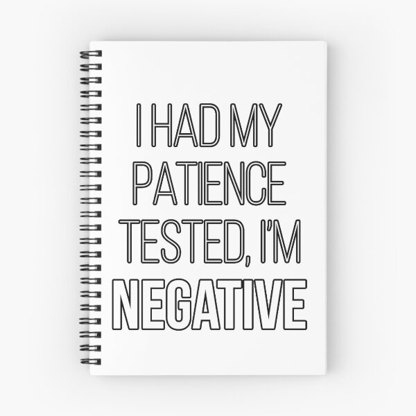 Item preview, I HAD MY PATIENCE TESTED, I'M NEGATIVE designed and sold by Swirlstache.