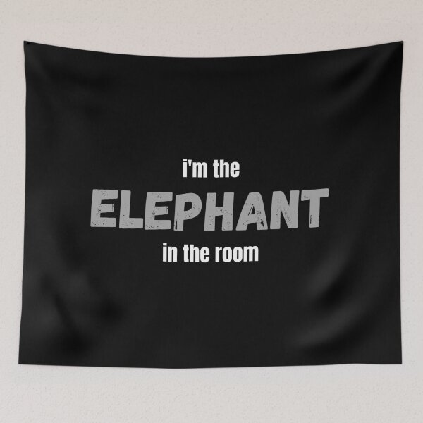 Item preview, I'm the elephant in the room, Funny Gift For your Friend, your Family or anyone. designed and sold by PrettyAmazing.