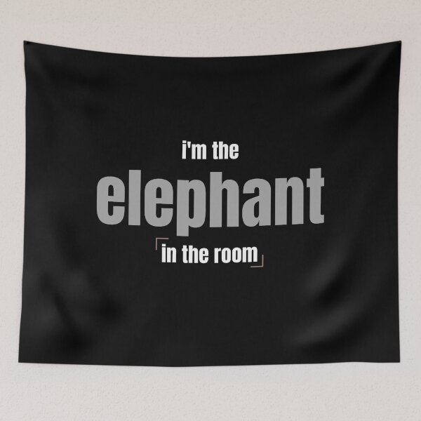 Item preview, I'm the elephant in the room, Funny Gift For the elephant in the room. designed and sold by PrettyAmazing.