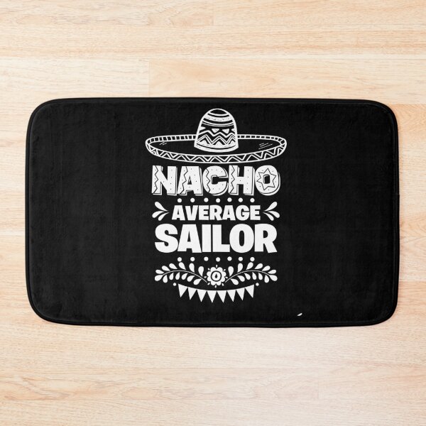 Item preview, Nacho Average Sailor Fun Gift Cinco De Mayo designed and sold by Orange Pieces.