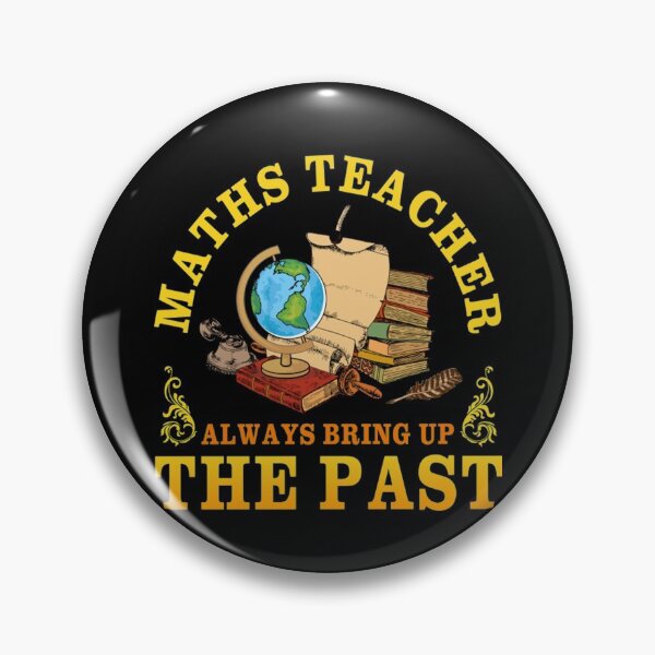 Item preview, Bring Up The Past Funny Back To School T-Shirt Maths Teacher Always Bring Up The Past Funny Back To School Gift designed and sold by hlesliedesign.