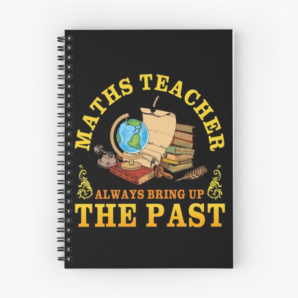 Item preview, Bring Up The Past Funny Back To School T-Shirt Maths Teacher Always Bring Up The Past Funny Back To School Gift designed and sold by hlesliedesign.
