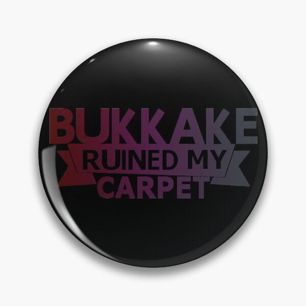 Item preview, Bukkake Ruined My Carpet designed and sold by SarcasticStain.