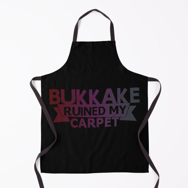Item preview, Bukkake Ruined My Carpet designed and sold by SarcasticStain.