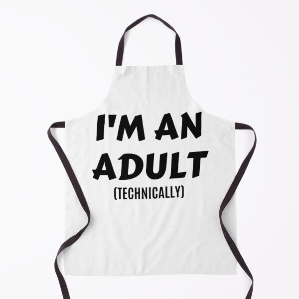 Item preview, I'm An Adult Technically designed and sold by momsnpops.