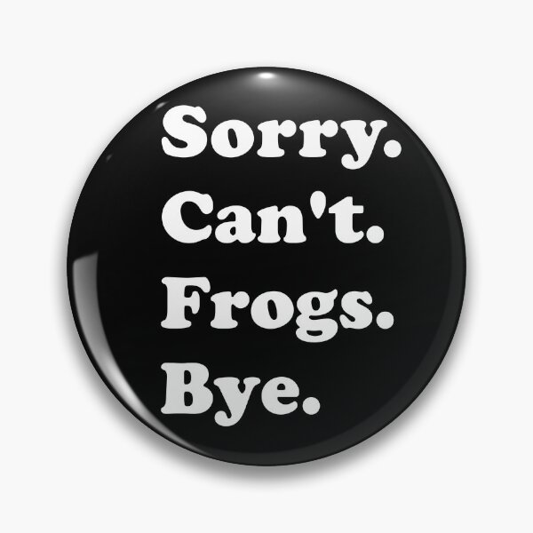 Item preview, Sorry can't frogs bye : Funny Frog Gift for Men Women Boys or Girls designed and sold by RM2017.
