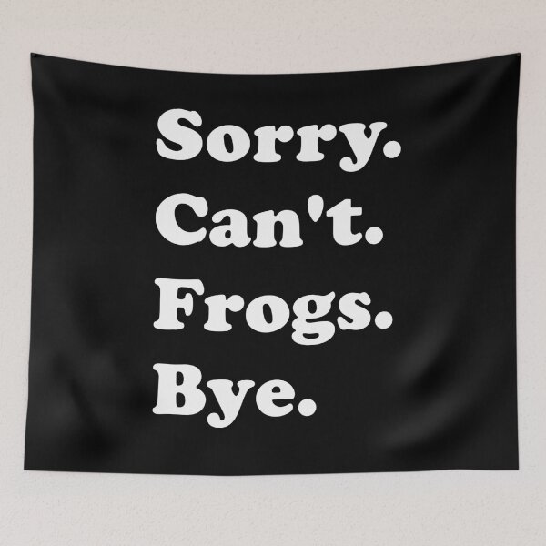 Item preview, Sorry can't frogs bye : Funny Frog Gift for Men Women Boys or Girls designed and sold by RM2017.