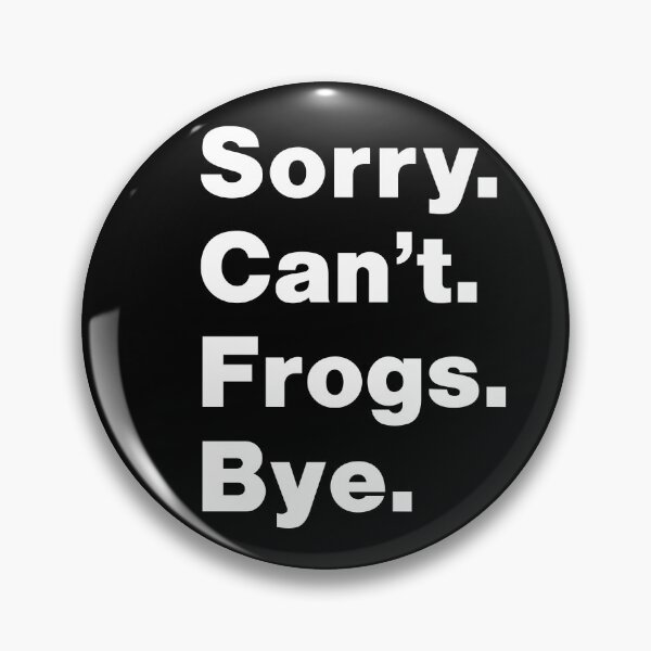 Item preview, Sorry can't frogs bye : Funny Frog Gift for Men Women Boys or Girls designed and sold by RM2017.