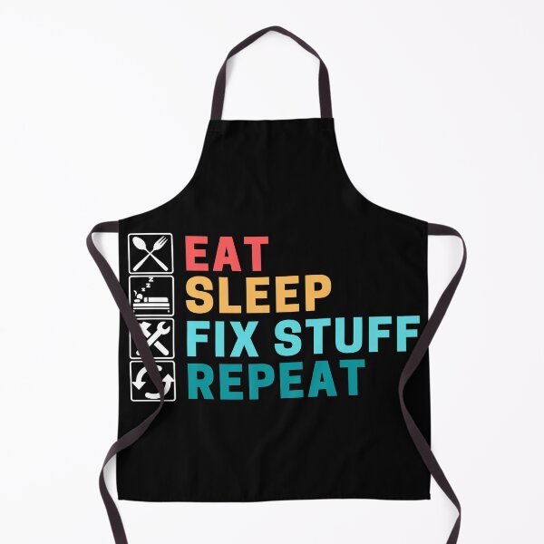 Item preview, Eat Sleep Fix Stuff Repeat designed and sold by ohmier.