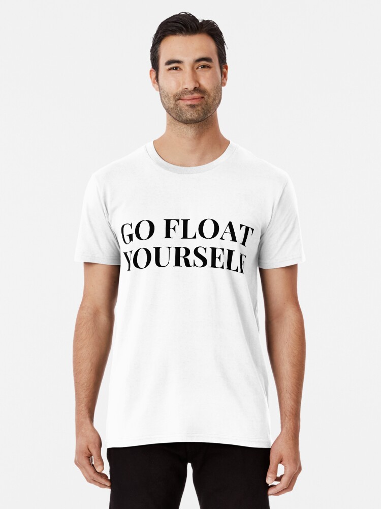 go float yourself shirt