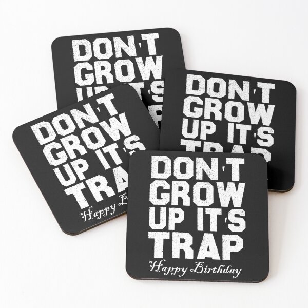 Item preview, don't grow up it's a trap happy birthday, gift for son and daughter  designed and sold by ArtyFiction.