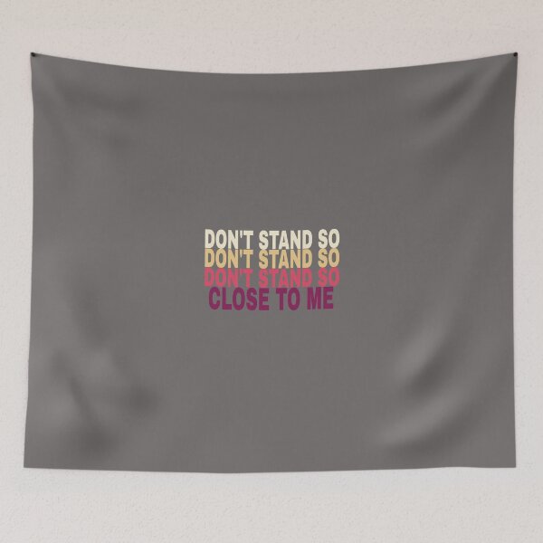 Item preview, DON'T STAND SO CLOSE TO ME designed and sold by Mr Wolf.