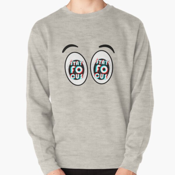 stay focus Pullover Sweatshirt