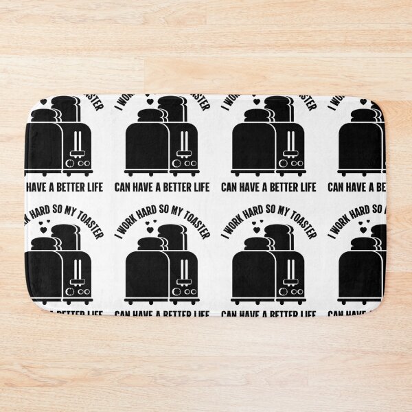 Item preview, I Work Hard So My Toaster Can Have A Better Life | Amusing designed and sold by GravitiTees.