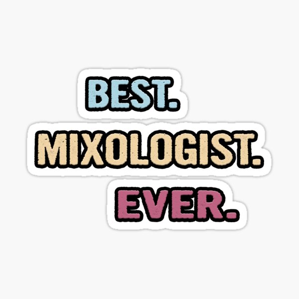 Item preview, Best Mixologist Ever - Nice Gift Idea designed and sold by divawaddle.
