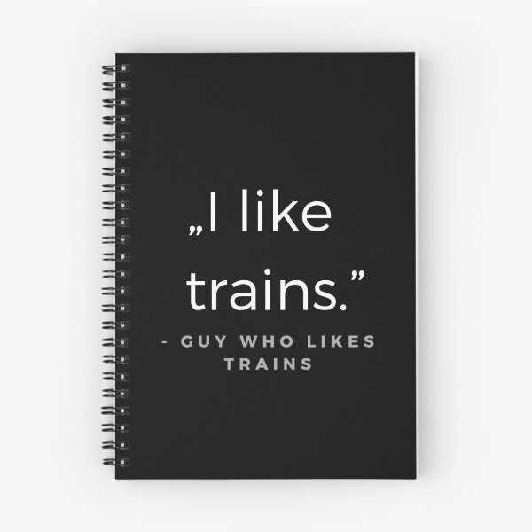 Item preview, I like trains - Guy who likes trains Quote designed and sold by ubaDesigns.