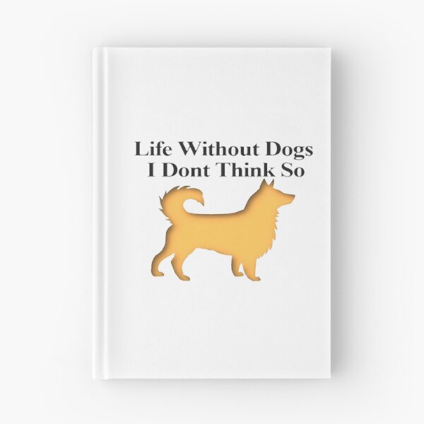 Item preview, Life Without Dogs I Dont Think So designed and sold by NancyArtDesigns.