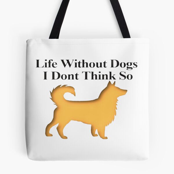 Item preview, Life Without Dogs I Dont Think So designed and sold by NancyArtDesigns.