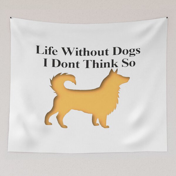Item preview, Life Without Dogs I Dont Think So designed and sold by NancyArtDesigns.