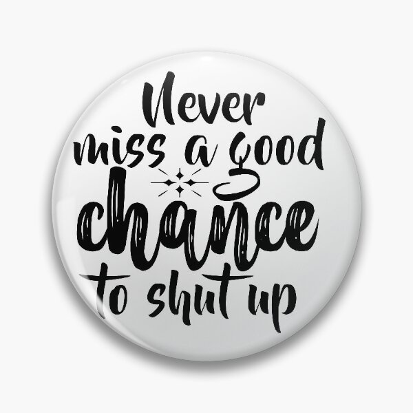 Item preview, Never miss a good chance designed and sold by Haveonelikethis.