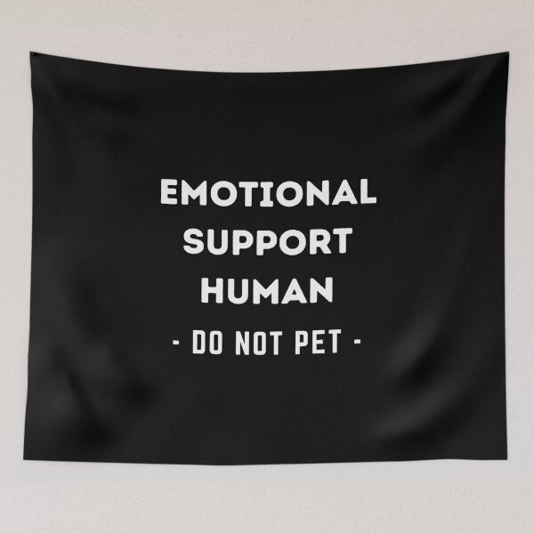 Item preview, Emotional Support Human designed and sold by Laurelbdesigns.
