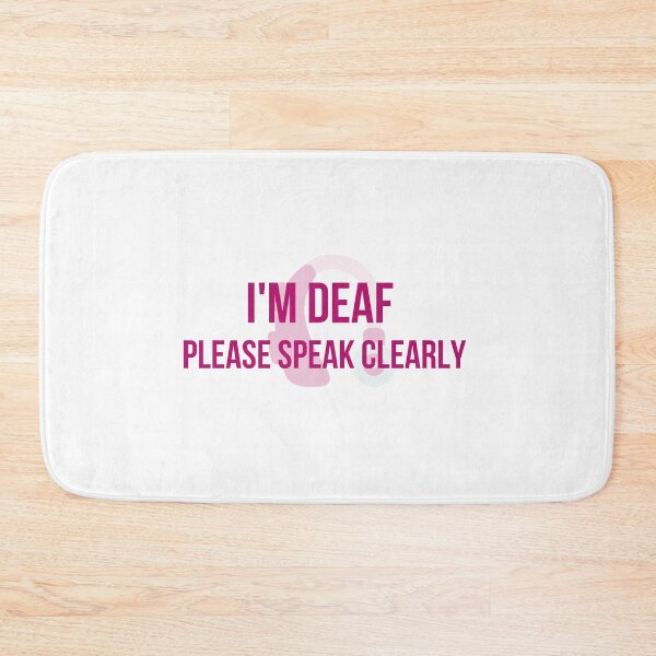 Item preview, I'm deaf please speak clearly  designed and sold by sugarrosekitch.